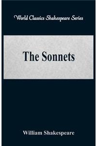 The Sonnets (World Classics Shakespeare Series)