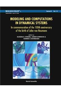 Modeling and Computations in Dynamical Systems: In Commemoration of the 100th Anniversary of the Birth of John Von Neumann