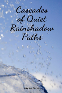 Cascades of Quiet Rainshadow Paths