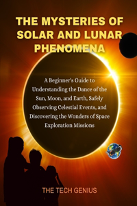 Mysteries of Solar and Lunar Phenomena
