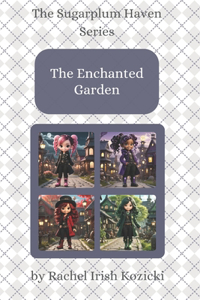 The Enchanted Garden of Sugarplum Haven