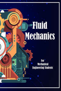 Fluid Mechanics For Mechanical Engineering Students