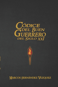Códice del buen guerrero del siglo XXI
