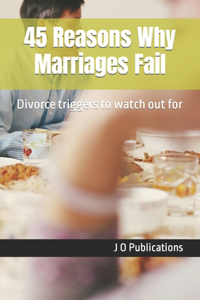 45 Reasons Why Marriages Fail