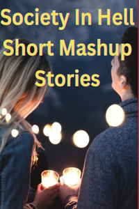 Society In Hell Short Mashup Stories