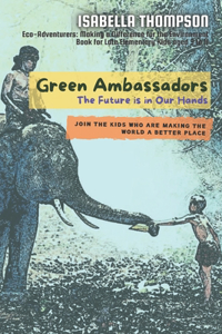 Green Ambassadors-The Future is in Our Hands