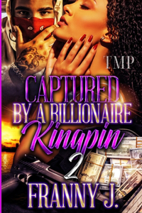 Captured by a Billionaire Kingpin 2