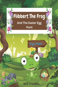 Flibbert The Frog And The Easter Egg Hunt