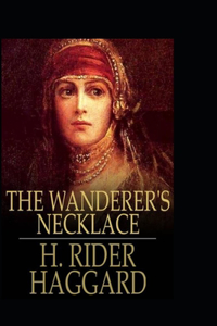 The Wanderer's Necklace by Henry Rider Haggard