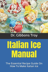 Italian Ice Manual