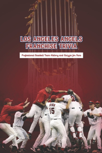 Los Angeles Angels Franchise Trivia