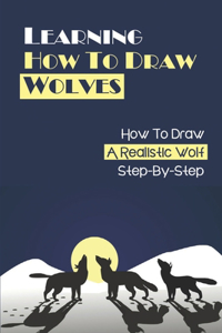 Learning How To Draw Wolves