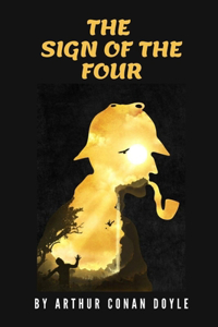 The Sign of the Four by Arthur Conan Doyle
