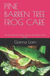 Pine Barren Tree Frog Care