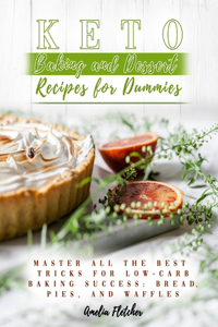 Keto Baking and Dessert Recipes for Dummies