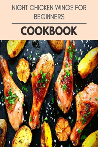 Night Chicken Wings For Beginners Cookbook