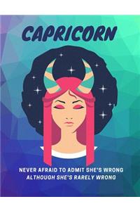 Capricorn, Never Afraid To Admit She's Wrong, Although She's Rarely Wrong