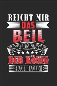 Reicht Mir Das Beil Der König Hat Laune