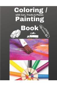 Coloring / Painting Book with Cars, Trucks & Planes