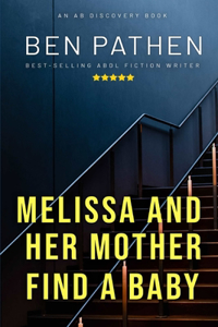 Melissa and Her Mother Find a Baby