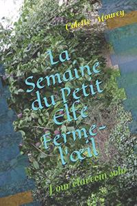 La Semaine du Petit Elfe Ferme-l'oeil