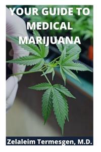 Your Guide to Medical Marijuana