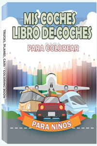 MIS COCHES - Libro de Coches Para Colorear Para Niños