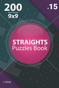 Straights - 200 Hard Puzzles 9x9 (Volume 15)