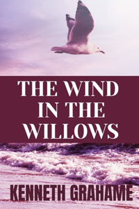 WIND IN THE WILLOWS - Kenneth Grahame