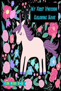 My First Unicorn Coloring Book For Kids 3-5