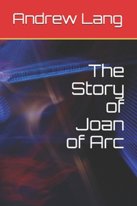 The Story of Joan of Arc