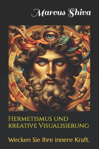 Hermetismus und kreative Visualisierung
