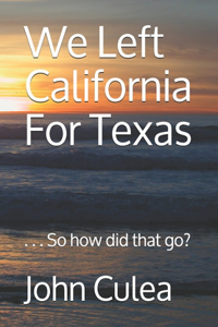 We Left California for Texas