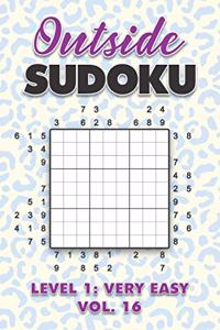 Outside Sudoku Level 1: Very Easy Vol. 16: Play Outside Sudoku 9x9 Nine Grid With Solutions Easy Level Volumes 1-40 Sudoku Cross Sums Variation Travel Paper Logic Games Sol