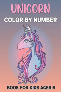 Unicorn Color By Number Book For Kids Ages 6