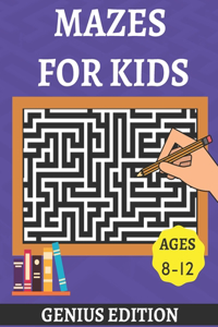 Mazes for Kids Ages 8-12 Genius Edition