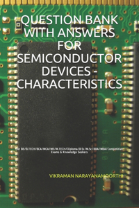 Question Bank with Answers for Semiconductor Devices - Characteristics