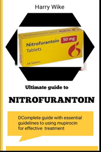 Ultimate Guide to Nitrofuratoin