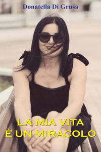 mia vita è un miracolo