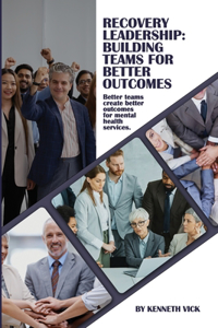 Recovery Leadership: Building Teams for Better Outcomes