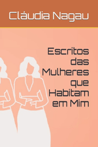 Escritos das Mulheres que Habitam em Mim