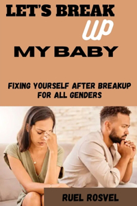 Let's Break Up My Baby