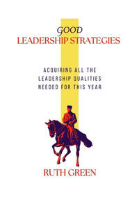 Good Leadership Strategies