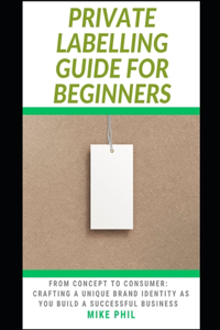 The Private Labelling Guide for Beginners