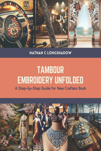 Tambour Embroidery Unfolded