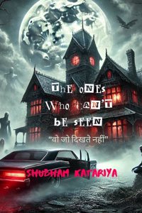 The Ones Who Canâ€™t Be Seen / à¤µà¥‹ à¤œà¥‹ à¤¦à¤¿à¤–à¤¤à¥‡ à¤¨à¤¹à¥€à¤‚