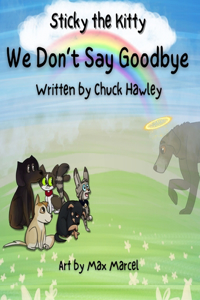 Sticky the Kitty - We Don't Say Goodbye