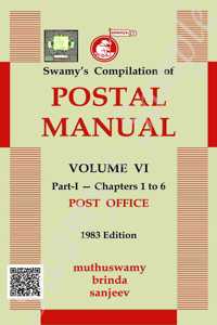 Swamy Publishers (P) Ltd. Swamyâ€™s Compilation of Postal Manual Vol. VI - Part-I - Chapters 1 to 6 Post Office