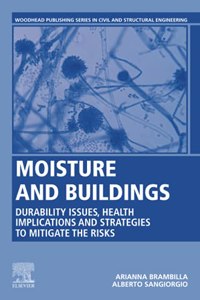 Moisture and Buildings: Durability Issues, Health Implications and Strategies to Mitigate the Risks