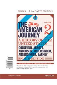 The American Journey, Volume 2, Books a la Carte Edition Plus New Myhistorylab for U.S. History -- Access Card Package